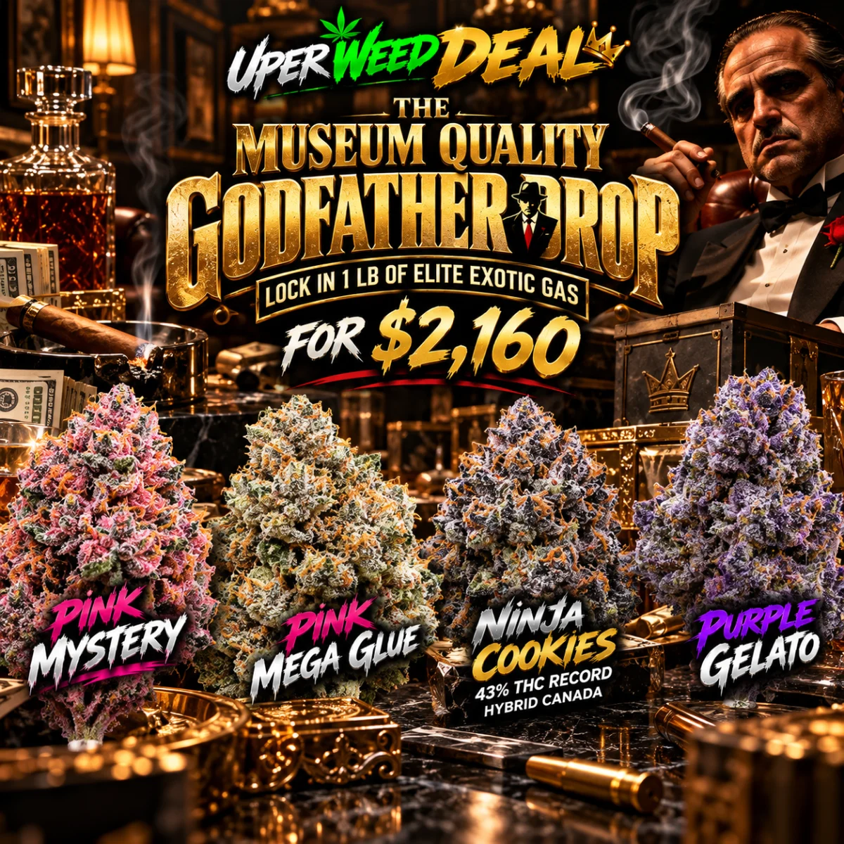 THE MUSEUM-QUALITY GODFATHER DROP: LOCK IN 1 LB OF ELITE EXOTIC GAS FOR $2,160